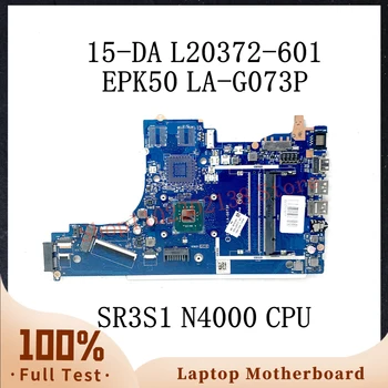 L20372-601 L20372-501 L20372-001 С процесор SR3S1 N4000 За HP 15-DA 15T-DA дънна Платка на Лаптоп EPK50 LA-G073P DDR4 100% Тествана е НОРМАЛНО