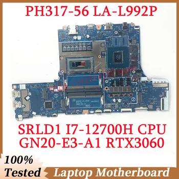 За Acer PH317-56 HH53A LA-L992P С процесор SRLD1 I7-12700H GN20-E3-A1 RTX3060 дънна Платка на лаптоп 100% Напълно Тествана, Работи добре